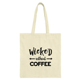 Wicked Without Coffee Tote Bag, Funny Coffee Lover Bag, Sarcastic Tote, Gift For Her, Everyday Bag, Reusable Bag - Tawshia